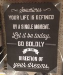 Go boldy in the direction of your dreams!