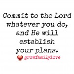 commit-your-ways-to-the-lord-growfamilylove