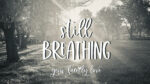 Still Breathing song story from Grow Family Love with sunlight shining through trees